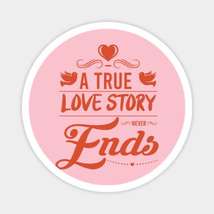 a true love story never ends Magnet